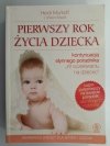 PIERWSZY ROK ŻYCIA DZIECKA - Heidi Murkoff