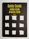 JEDEN DZIEŃ W MOIM ŻYCIU - Bobby Sands 