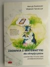 ZADANIA Z MATEMATYKI DLA OLIMPIJCZYKÓW - Henryk Pawłowski
