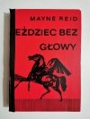 JEŹDZIEC BEZ GŁOWY - Mayne Reid 1973