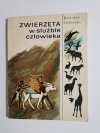 ZWIERZĘTA W SŁUŻBIE CZŁOWIEKA - Bolesław Orłowski 1979