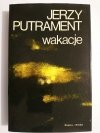 WAKACJE - Jerzy Putrament 1980