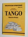 BIBLIOTECZKA OPRACOWAŃ. ZESZYT NR 36 TANGO SŁAWOMIRA MROŻKA 2000