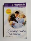 ZOSTANĘ Z TOBĄ NA ZAWSZE - Jessica Steele 2000