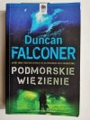 PODMORSKIE WIĘZIENIE - Duncan Falconer 