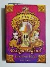 EVER AFTER HIGH. KSIĘGA LEGEND - Shannon Hale 