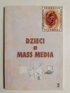 DZIECI A MASS MEDIA. METARIAŁY Z SEMINARIUM 1999