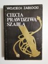 Cięcia prawdziwą szablą - Wojciech Zabłocki 1989