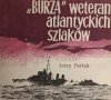 „BURZA” WETERAN ATLANTYCKICH SZLAKÓW - Jerzy Pertek