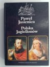 POLSKA JAGIELLONÓW - Paweł Jasienica