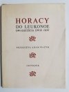 HORACY. DO LEUKONOE. DWADZIEŚCIA DWIE ODY 1973