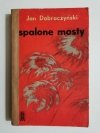 SPALONE MOSTY - Jan Dobraczyński 1969