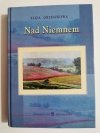 NAD NIEMNEM - Eliza Orzeszkowa 2003