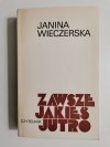 ZAWSZE JAKIEŚ JUTRO - Janina Wieczerska 1981