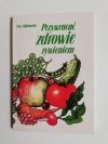 PRZYWRACAĆ ZDROWIE ŻYWIENIEM - Ewa Dąbrowska 1994