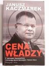 CENA WŁADZY - Janusz Kaczmarek 2008