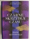 CZARNE SKRZYDŁA CZASU - Diane Setterfield