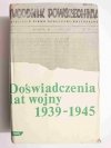 DOŚWIADCZENIA LAT WOJNY 1939-1945 
