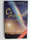 ON PRZYCHODZI ZNAKI NADZIEI - Alejandro Bullon