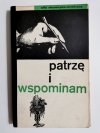 PATRZĘ I WSPOMINAM - Zofia Starowieyska-Morstinowa 1965