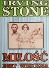 MIŁOŚĆ JEST WIECZNA - Irving Stone
