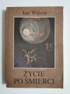 ŻYCIE PO ŚMIERCI - Ian Wilson 1989