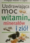 UZDRAWIAJĄCA MOC WITAMIN, MINERAŁÓW I ZIÓŁ