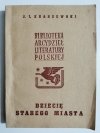 DZIECIĘ STAREGO MIASTA - J. I. Kraszewski 1945