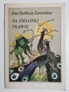 NA ZIELONEJ TRAWIE - Ewa Szelburg-Zarembina 1985