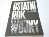OSTATNI ROK WOJNY - Antoni Kraszewski 1988