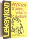 LEKSYKON MŁODEGO CZYTELNIKA. WYRAZY TRUDNE, WAŻNE I CIEKAWE 1987