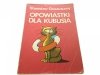 OPOWIASTKI DLA KUBUSIA - Stanisław Goszczurny 1986
