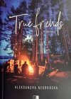 TRUE FRIENDS 3 - Aleksandra Negrońska