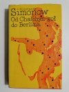 OD CHAŁCHYN-GOŁ DO BERLINA - Konstanty Simonow 1976