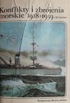 KONFLIKTY I ZBROJENIA MORSKIE 1918-1939 - J.W.Dyskant