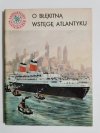 MINIATURY MORSKIE. O BŁĘKITNĄ WSTĘGĘ ATLANTYKU - Jan Piwowoński 1962