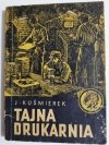 ŻÓŁTY TYGRYS: TAJNA DRUKARNIA - J. Kuśmierek 1960