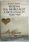 WOJNA NA MORZACH I OCEANACH 1939-1945 - E. Kosiarz