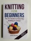 KNITTING FOR BEGINNERS - Emma Brown 