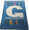 SŁOWNIK SZKOLNY. TERMINY GEOGRAFICZNE 1991