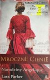 MROCZNE CIENIE. NARODZINY ANGELIQUE - Lara Parker
