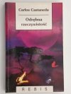 ODRĘBNA RZECZYWISTOŚĆ - Carlos Castaneda