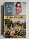 NIE PONAGLAJ RZEKI - James Conroyd Martin 