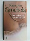 UPOWAŻNIENIE DO SZCZĘŚCIA - Katarzyna Grochola