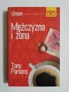 MĘŻCZYZNA I ŻONA - Tony Parsons 2003