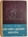ZBIÓR ZADAŃ Z GEOMETRII WYKREŚLNEJ CZĘŚĆ DRUGA - F. Otto i E. Otto 1962