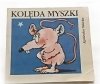 KOLĘDA MYSZKI - Agnieszka Osiecka 1985