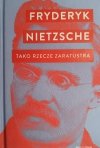 TAKO RZECZE ZARATUSTRA - Fryderyk Nietzsche