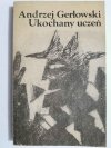 UKOCHANY UCZEŃ - Andrzej Gerłowski 1985
