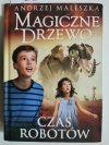 MAGICZNE DRZEWO. CZAS ROBOTÓW - Andrzej Maleszka 